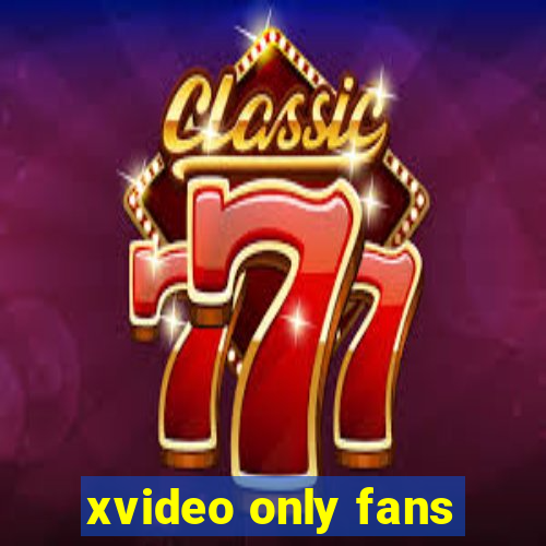 xvideo only fans